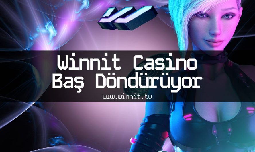 Winnit Casino Baş Döndürüyor